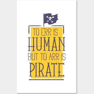 err is human arr is pirates Posters and Art